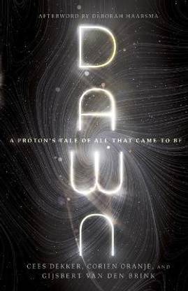 Dawn - A Proton`s Tale of All That Came to Be