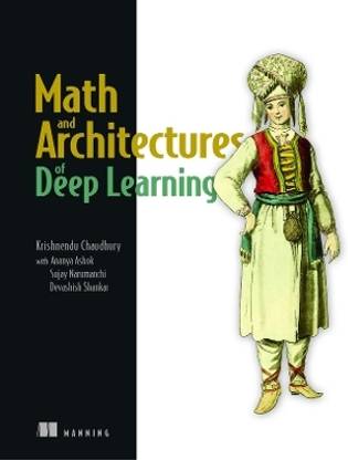 Math and Architectures of Deep Learning