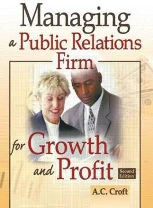 Managing a Public Relations Firm for Growth and Profit, Second Edition