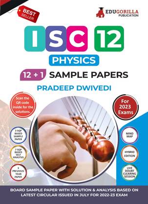 ISC Class XII - Physics Sample Papers TestPrep Book  - 12 +1 Sample Paper | According to the latest syllabus prescribed by CISCE