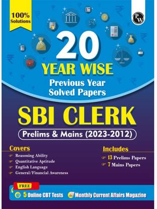 PW 20 SBI Clerk Prelims & Mains Previous Year Solved Papers For 2024-25 Exam  - PW 20 SBI Clerk Prelims & Mains Previous Year Solved Papers For 2024-25 Exam