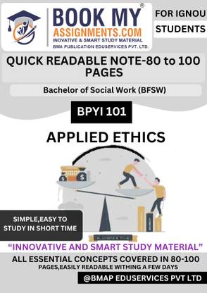 BPYI 101 Applied Ethics IGNOU BA Philosophy Guidebook | 130–150 Pages Quick Revision Notes on 80 GSM Paper | Important Questions and Solved Previous Year Question Bank Included (Hindi Edition)