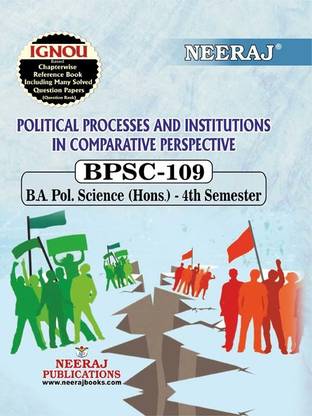 NEERAJ PUBLICATIONS BPSC-109 Polticial Processes and Institutions in Comparative Perspective, B.A Pol. Science (Hons.) - 4th Semester, English Medium IGNOU Book with Solved Previous years Question Papers and Important Exam Notes