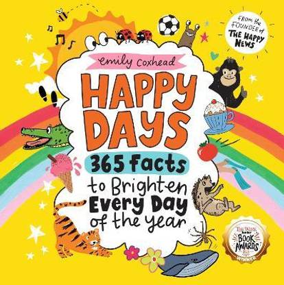 Happy Days: 365 Facts to Brighten Every Day of the Year