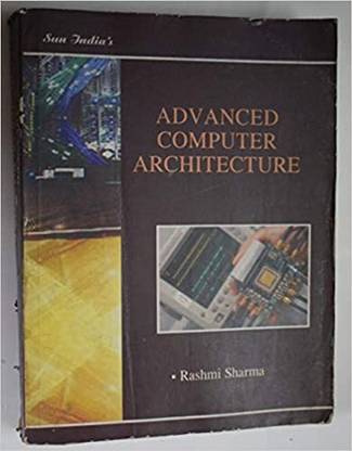 Advanced Computer Architecture by Rashmi Sharma