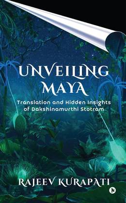 Unveiling Maya  - Translation and Hidden Insights of Dakshinamurthi Stotram