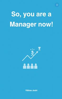 So, you are a Manager now!