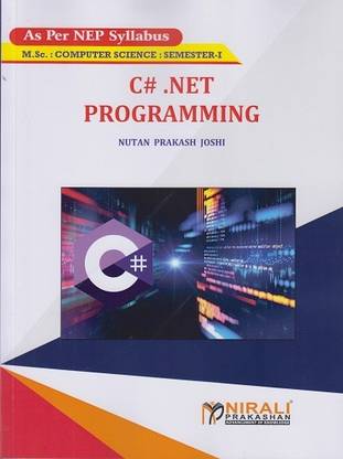 C# .NET PROGRAMMING - MSc Computer Science – Semester 1 - As Per NEP Syllabus