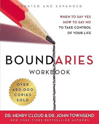 Boundaries Workbook: When to Say Yes, How to Say No to Take Control of Your Life Paperback – Import, 22 March 2018