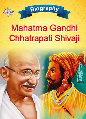 Biography of Mahatma Gandhi and Chhatrapati Shivaji