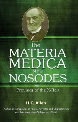 The Materia Medica of the Nosodes with Provings of the X-Ray