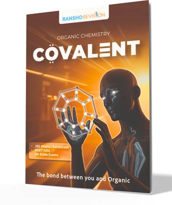 COVALENT – Organic Chemistry Book | JEE Main & Advanced | Clears Basics, Visual Shortcuts, Mechanisms, Name Reactions | For NEET UG, Boards & State Exams