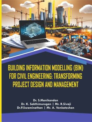 Building Information Modelling (BIM) For Civil Engineering: Transforming Project Design And Management