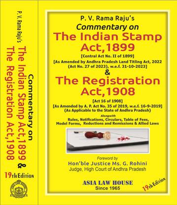 The Indian Stamp Act, 1899 and The Indian Registration Act, 1908 (As applicable in Andhra Pradesh) [19th Edition 2024]