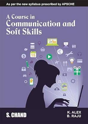 A Course in Communication and Soft Skills : As per new syllabus prescribed