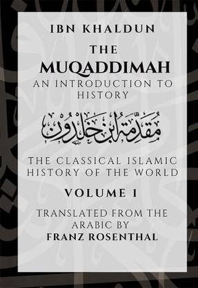 The Muqaddimah : An Introduction to History - Volume 1