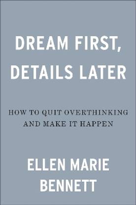 Dream First, Details Later