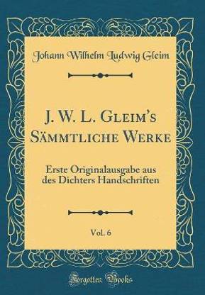 J. W. L. Gleim's Saemmtliche Werke, Vol. 6