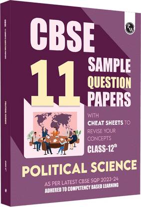 PW CBSE 11 Sample Question Papers Class 12 Political Science for 2024 Exam (Mock Test Paper) Adhering to Competency - Based Learning | Embedded Videos and Cheet Sheet for Revision | PYQ 2023 Solved Paper