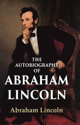 Autobiography of Abraham Lincoln,the