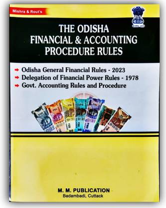 THE ODISHA FINANCIAL & ACCOUNTING PROCEDURE RULES- Odisha General Financial Power Rules-2023, 
Delegation of Financial Powr Rules-1978
Govt Accounting Rules and Procedure
by j.k. mohanty / h.k.kanungo Latest Edition 2024-25