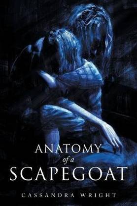 Anatomy of a Scapegoat