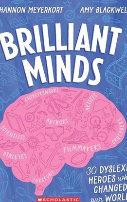 Brilliant Minds- 30 Dyslexic Heroes Who Changed Our World