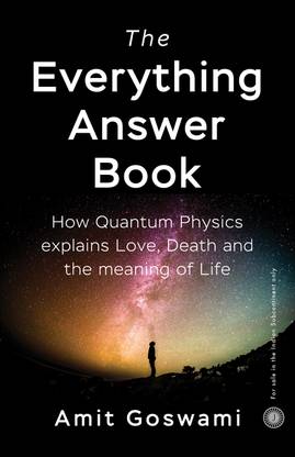 The Everything Answer Book  - How Quantum Physics Explains Love, Death and the Meaning of Life