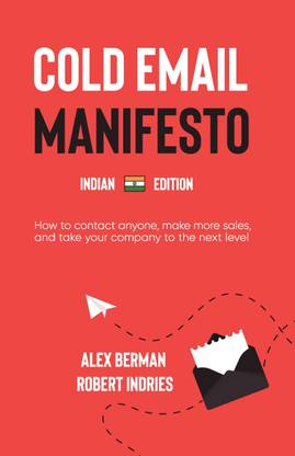 The Cold Email Manifesto  - How to fill your sales pipeline, convert like crazy and level up your business in 90 days or less