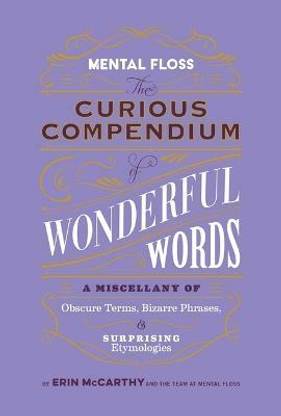 Mental Floss: Curious Compendium of Wonderful Words