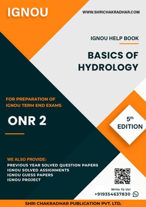 ONR 2: Basics of Hydrology - IGNOU Study Material & Guide Book with Latest Solved PYQs for IGNOU's Exam Preparation.  - Get the PDF of this book at Rs. 99, WhatsApp us at +919354637830, or visit our website shrichakradhar.com.