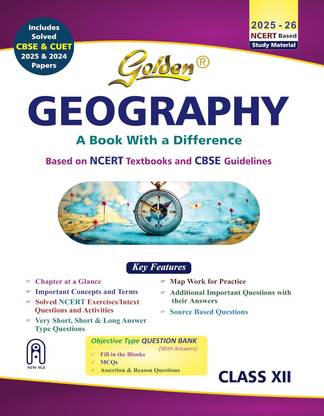 Golden Geography Class 12 : Based on NEW NCERT Textbooks for CBSE 2026 Board Exams includes solved CBSE & CUET 2024 and 2025 Papers