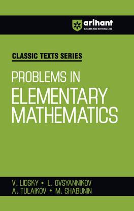 Arihant Classic Text Series Problems In Elementary Mathematics with Vast Examples, Chapterwise Study Notes & Miscellaneous Answers