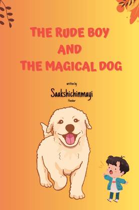 The Rude Boy and the Magical Dog  - You should never be rude to others