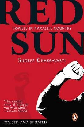Red Sun  - Travels in Naxalite Country