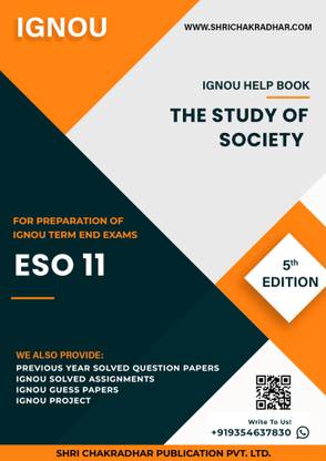 ESO 11: The Study of Society - IGNOU Study Material & Guide Book with Latest Solved PYQs for IGNOU's Exam Preparation.  - Get the PDF of this book at Rs. 99, WhatsApp us at +919354637830, or visit our website shrichakradhar.com.