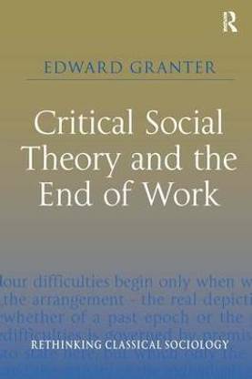 Critical Social Theory and the End of Work