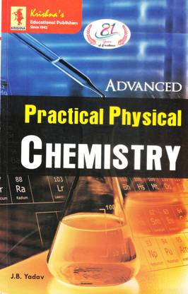 KRISHNA PRAKASHAN ADVANCED PRACTICAL PHYSICAL CHEMISTRY