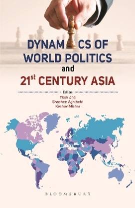 Dynamics of World Politics and 21st Century Asia