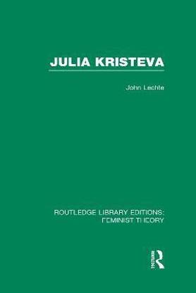 Julia Kristeva (RLE Feminist Theory)