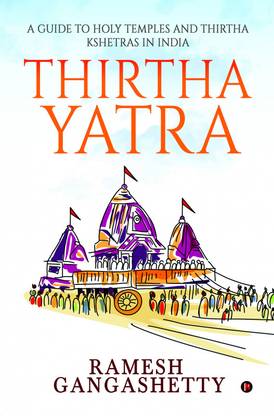 Thirtha Yatra  - A Guide to Holy Temples and Thirtha Kshetras in India