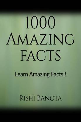 1000 Amazing Facts