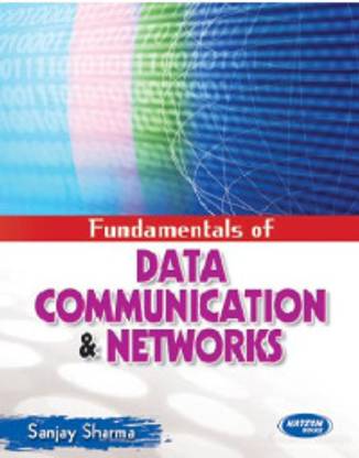 Fundamentals of Data Communication and Networks