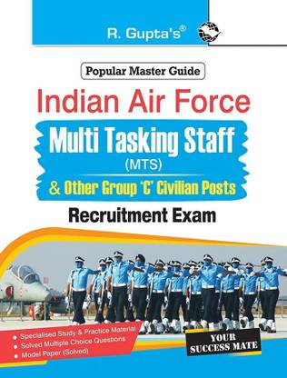 Indian Air Force � Multi Tasking Staff (MTS) and Other Group �C� Civilian Posts Recruitment Exam Guide