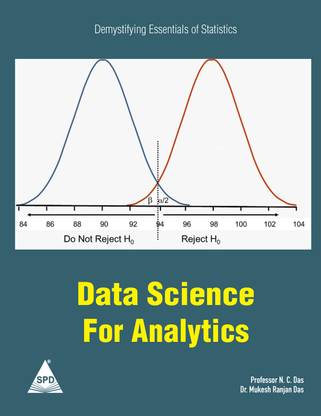 Demystifying Essentials of Statistics: Data Science for Analytics