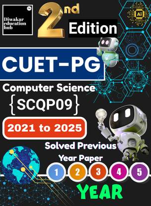 CUET-PG Computer Science II SCQP09 II Solved Previous year Question Paper Book II PYQ II Year 2021 to 2025 II With Solution II As Per Updated Syllabus II For 2026 Exam