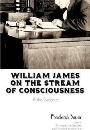 William James on the Stream of Consciousness