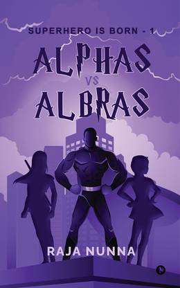 Alphas Vs Albras  - Superhero is Born - 1