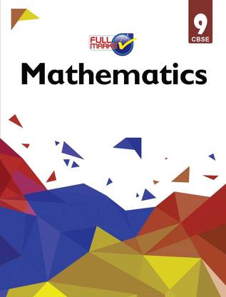 Mathematics Support Book (Latest CBSE Syllabus) Class 9�Academic Year 2024-25 2024-25 Edition
