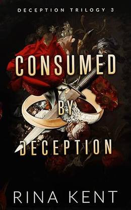 Consumed by Deception: Special Edition Print: 3 (Deception Trilogy Special Edition) Paperback – Import, 8 March 2022
by Rina Kent (Author)